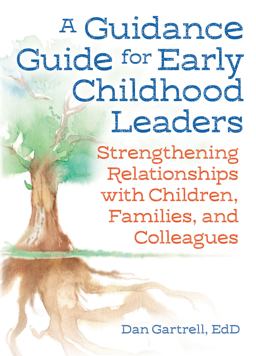 Guidance Guide for Early Childhood Leaders Strengthening Relationships with Children, Families, and Colleagues 1st 2020 9781605546889 Front Cover