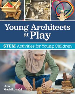 Young Architects at Play STEM Activities for Young Children 2020 9781605547008 Front Cover