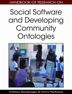 Handbook of Research on Social Software and Developing Community Ontologies
