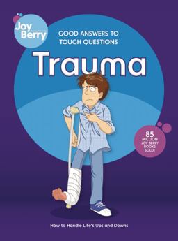 Good Answers to Tough Questions Trauma Good Answers to Tough Questions Trauma