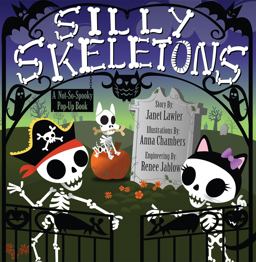 Silly Skeletons: A Not-So-Spooky Pop-Up Book  9781605809861 Front Cover