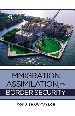 Immigration, Assimilation, and Border Security  9781605907192 Front Cover