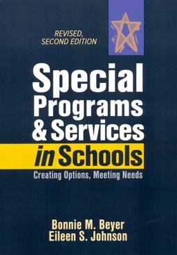 Special Programs and Services in Schools Creating Options, Meeting Needs, Revised, 2nd Edition  9781605951751 Front Cover