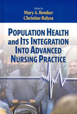 Population Health and Its Integration into Advanced Nursing Practice  9781605953922 Front Cover