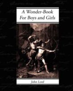 A Wonder-Book - for Boys and Girls