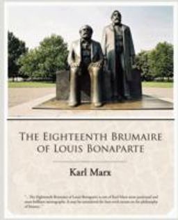 The Eighteenth Brumaire of Louis Bonaparte