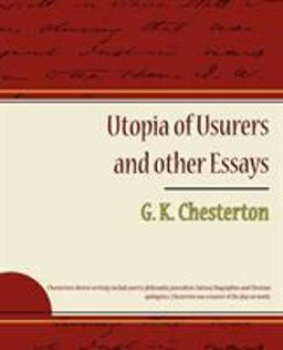 Utopia of Usurers and Other Essays