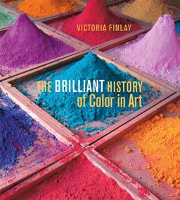 Brilliant History of Color in Art  9781606064290 Front Cover
