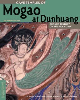 Cave Temples of Mogao at Dunhuang Art and History on the Silk Road, Second Edition 2nd 9781606064450 Front Cover