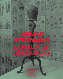 Harald Szeemann: Museum of Obsessions  9781606065594 Front Cover