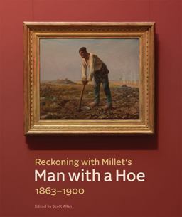 Reckoning with Millet's Man with a Hoe, 1863-1900
