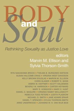 Body and Soul Rethinking Sexuality As Justice Love  9781606080238 Front Cover