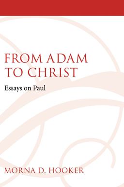 From Adam to Christ Essays on Paul  9781606080245 Front Cover