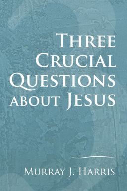 Three Crucial Questions about Jesus  9781606081075 Front Cover