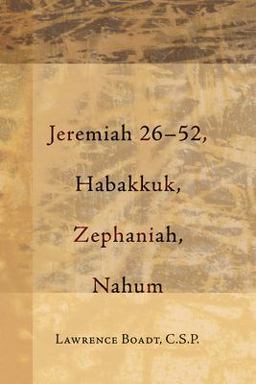 Jeremiah 26-52, Habakkuk, Zephaniah, Nahum Jeremiah 26-52, Habakkuk, Zephaniah, Nahum