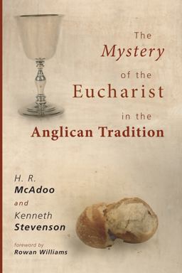 The Mystery of the Eucharist in the Anglican Tradition