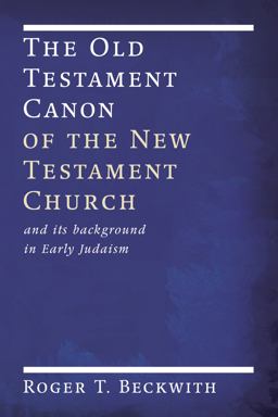 Old Testament Canon of the New Testament Church And Its Background in Early Judaism  9781606082492 Front Cover