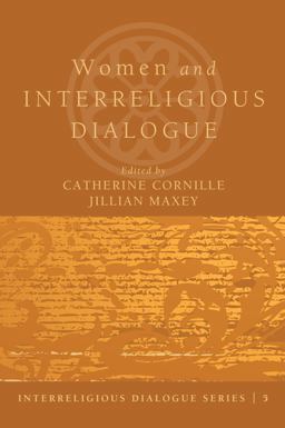 Women and Interreligious Dialogue:  9781606082942 Front Cover