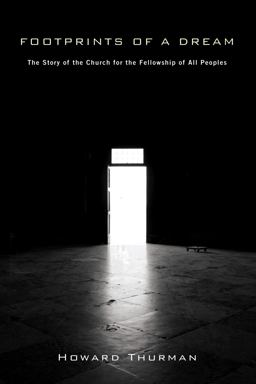 Footprints of a Dream The Story of the Church for the Fellowship of All Peoples  9781606084519 Front Cover