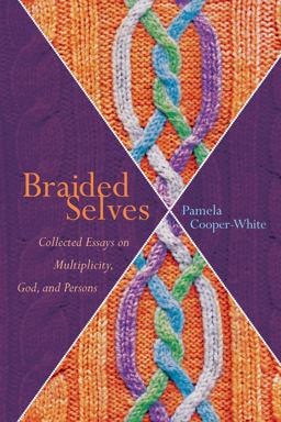 Braided Selves Collected Essays on Multiplicity, God, and Persons  9781606086681 Front Cover