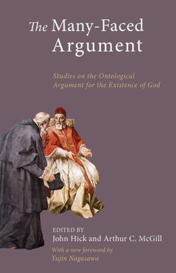 Many-Faced Argument Studies on the Ontological Argument for the Existence of God  9781606086957 Front Cover