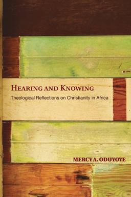 Hearing and Knowing Theological Reflections on Christianity in Africa  9781606088616 Front Cover