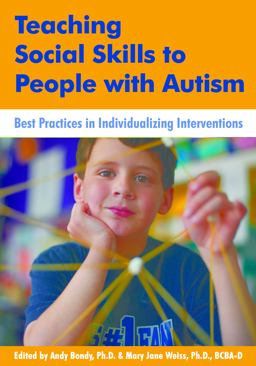 Teaching Social Skills to People With Autism: Best Practices in Individualizing Interventions  9781606130117 Front Cover