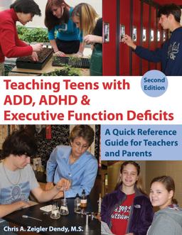 Teaching Teens with ADD, ADHD and Executive Function Deficits A Quick Reference Guide for Teachers and Parents: 2nd Edition 2nd 9781606130162 Front Cover
