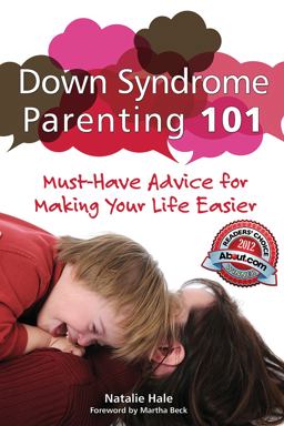 Down Syndrome Parenting 101 Must-Have Advice for Making Your Life Easier  9781606130209 Front Cover