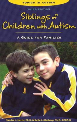 Siblings of Children with Autism A Guide for Families 3rd 9781606130742 Front Cover