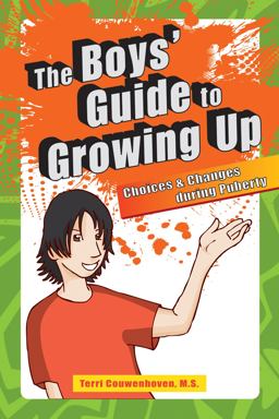 The Boys’ Guide to Growing Up: Choices and Changes During Puberty  9781606130896 Front Cover