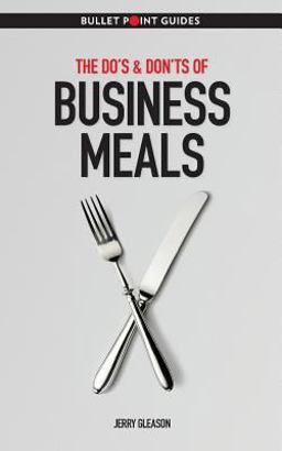 The Do's and Don'ts of Business Meals