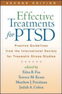 Effective Treatments for PTSD Practice Guidelines from the International Society for Traumatic Stress Studies 2nd 9781606230015 Front Cover