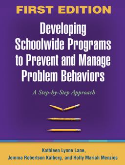 Developing Schoolwide Programs to Prevent and Manage Problem Behaviors A Step-by-Step Approach  9781606230329 Front Cover