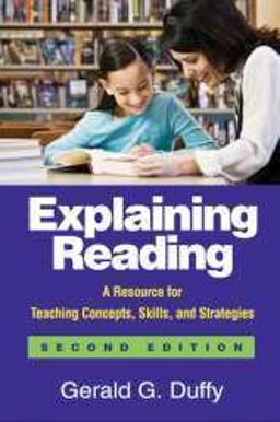 Explaining Reading A Resource for Teaching Concepts, Skills, and Strategies 2nd 9781606230756 Front Cover