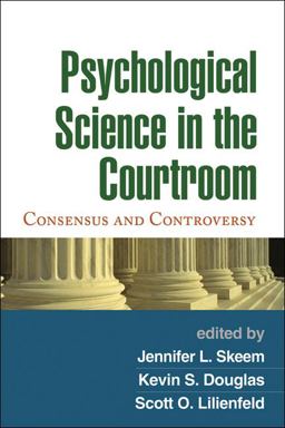 Psychological Science in the Courtroom Consensus and Controversy  9781606232514 Front Cover
