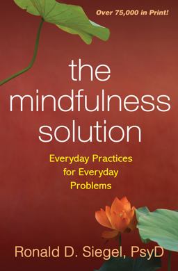 Mindfulness Solution Everyday Practices for Everyday Problems  9781606232941 Front Cover