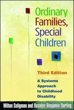 Ordinary Families, Special Children A Systems Approach to Childhood Disability 3rd 9781606233177 Front Cover