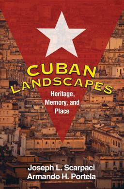 Cuban Landscapes Heritage, Memory, and Place  9781606233238 Front Cover