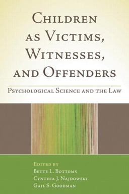 Children As Victims, Witnesses, and Offenders Psychological Science and the Law  9781606233320 Front Cover