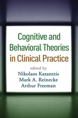 Cognitive and Behavioral Theories in Clinical Practice  9781606233429 Front Cover