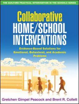 Collaborative Home/School Interventions Evidence-Based Solutions for Emotional, Behavioral, and Academic Problems  9781606233450 Front Cover
