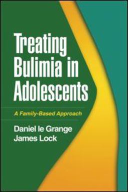 Treating Bulimia in Adolescents A Family-Based Approach  9781606233511 Front Cover