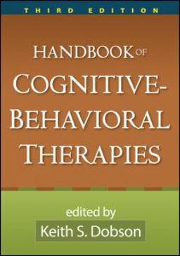 Handbook of Cognitive-Behavioral Therapies 3rd 9781606234372 Front Cover