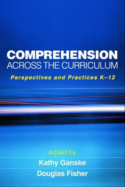 Comprehension Across the Curriculum Perspectives and Practices K-12  9781606235119 Front Cover