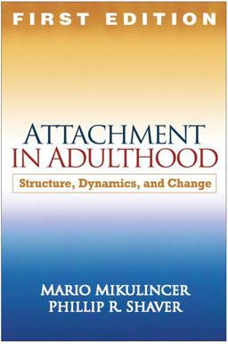 Attachment in Adulthood Structure, Dynamics, and Change  9781606236109 Front Cover