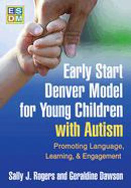 Early Start Denver Model for Young Children with Autism Promoting Language, Learning, and Engagement  9781606236314 Front Cover