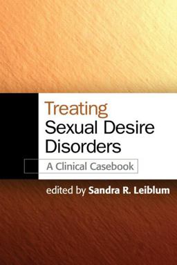 Treating Sexual Desire Disorders A Clinical Casebook  9781606236369 Front Cover