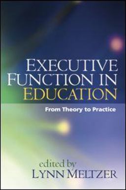 Executive Function in Education From Theory to Practice  9781606236468 Front Cover