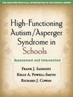 High-Functioning Autism/Asperger Syndrome in Schools Assessment and Intervention  9781606236703 Front Cover